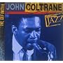 Ken Burns JAZZ Collection: John Coltrane