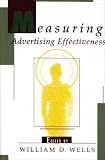 Measuring Advertising Effectiveness (Advertising and Consumer Psychology Series: A Series Sponsor)