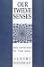 Our Twelve Senses: How Healthy Senses Refresh the Soul (Social Ecology)