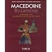 Mac�doine Byzantine : Histoire de l'Art mac�donien du IXe au XIVe si�cle