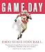 Book Game Day Ohio State Football: The Greatest Games, Players, Coaches, And Teams in the Glorious Tradition of Buckeye Football (Game Day)