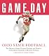 Game Day Ohio State Football: The Greatest Games, Players, Coaches, And Teams in the Glorious Tradition of Buckeye Football (Game Day)
