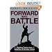 Forward into Battle: Fighting Tactics from Waterloo to the Near Future