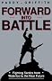 Forward into Battle: Fighting Tactics from Waterloo to the near Future