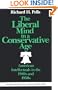 The Liberal Mind in a Conservative Age: American Intellectuals in the 1940s and 1950s