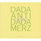 Dada Antidada Merz by  Hans Arp\Raoul Hausmann\Kurt Schwitters 