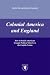 COLONIAL AMERICA AND ENGLAND - HOW COLONIAL AMERICANS BROUGHT POLITICAL LIBERTY TO THE ENGLISH NATION