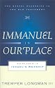 Immanuel in Our Place: Seeing Christ in Israel's Worship (The Gospel According to the Old Testament)