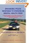 Enhancing Police Response to Persons in Mental Health Crisis: Providing Strategies, Communication Techniques, and Crisis Intervention Preparation in Overcoming Institutional Challenges