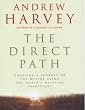 The Direct Path: Creating a Journey to the Divine Using the World's Mystical Traditions