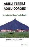 Search : Adieu terrils, adieu corons: Les mines du Nord-Pas-de-Calais