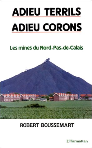 Adieu Terrils Adieu Corons