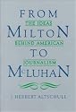 From Milton to McLuhan: The Ideas Behind American Journalism
