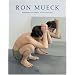 Ron Mueck: Catalogue Raissone