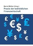 Produkt-Bild: Praxis der betrieblichen Finanzwirtschaft