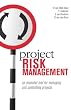 Project Risk Management: An Essential Tool for Managing and Controlling Projects