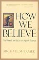 How We Believe: Science, Skepticism, and the Search for God
