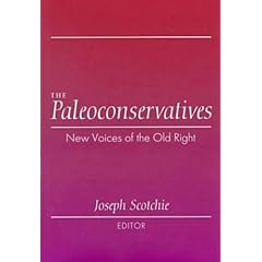 The Paleoconservatives: New Voices of the Old Right