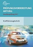 Prüfungsvorbereitung Aktuell. Kraftfahrzeugtechnik + Musterlösungen
