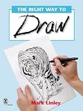 The Right Way to Draw (Mark Linley Drawing)