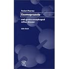 Pocket Pharma: Esomeprazole and Gastro-oesophageal Reflux Disease by John Dent