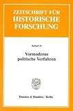 Vormoderne politische Verfahren - Mit Tab., Abb - (Zeitschrift f&uuml;r Historische Forschung - Beihefte; Bh ZHF 25) - Barbara Stollberg-Rilinger