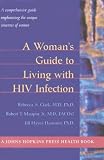 A Womans Guide to Living with HIV Infection (A Johns Hopkins Press Health Book)