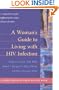 A Woman's Guide to Living with HIV Infection (A Johns Hopkins Press Health Book)