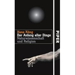 Der Anfang aller Dinge: Naturwissenschaft und Religion