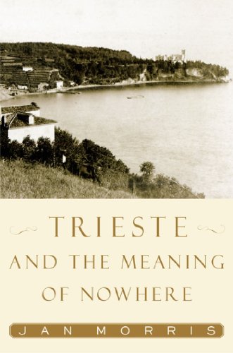Trieste and the Meaning of Nowhere