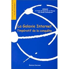 La galaxie Internet. L'imp�ratif de la conqu�te