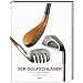 Der Golfschl�ger: Eine 400-j�hrige Geschichte
