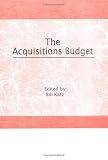 The Acquisitions Budget (Acquisitions Librarian Series)