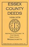 Essex County Deeds 16391678 Abstracts Of Volumes 14 Copy Books Essex County Massachusetts