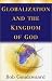 Globalization and the Kingdom of God (The Kuyper Lecture Series)