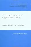 Seasonal Carbon Cycling in the Sargasso Sea Near Bermuda (Bulletin of the Scripps Institution of Oceanography, University of California, San Diego)