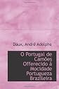 O Portugal de Cames Offerecido Mocidade Portugueza Brazileira