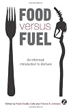 Food versus Fuel: An Informed Introduction to Biofuels