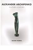 Alexander Archipenko Skulpturen Sculptures