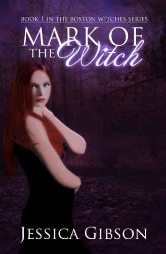 Mark of the Witch (Boston Witches) by Jessica Gibson Mark of the Witch (Boston Witches) by Jessica Gibson