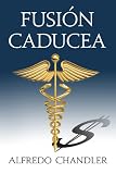 Fusion Caducea (Spanish Edition)