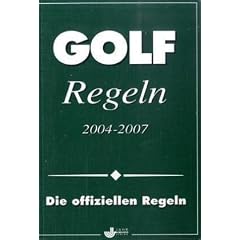 Golf-Regeln 2004 - 2007. Die offiziellen Regeln