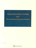 Administrative Guide for Technical Supervisors