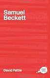 The Complete Critical Guide to Samuel Beckett (Complete Critical Guides)