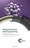 Particle science and engineering : proceedings of UK-China International Particle Technology Forum IV
