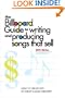 The Billboard Guide to Writing and Producing Songs that Sell: How to Create Hits in Today's Music Industry