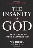 The Insanity of God: A True Story of Faith Resurrected