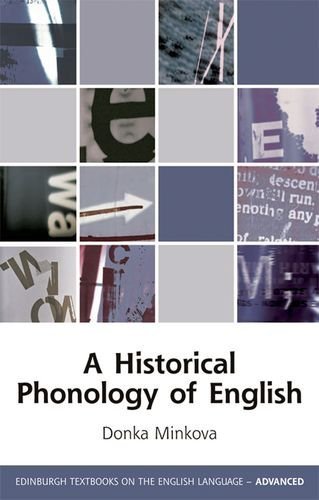 A Historical Phonology of English (Edinburgh Textbooks on the English Language Advanced EUP) 1st edition by Minkova, Donka (2013) Paperback