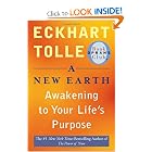 Click here to buy A New Earth: Awakening to Your Life's Purpose (Oprah's Book Club, Selection 61) by Eckhart Tolle.