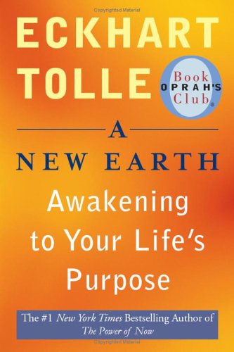 A New Earth: Awakening to Your Life